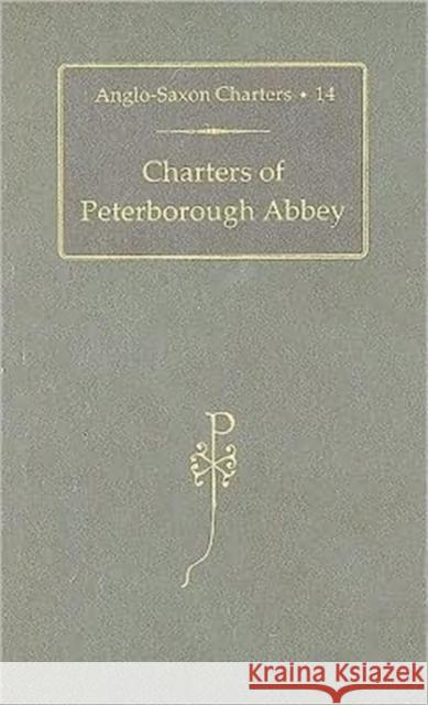 Charters of Peterborough Abbey S. E. Kelly 9780197264386 Oxford University Press, USA