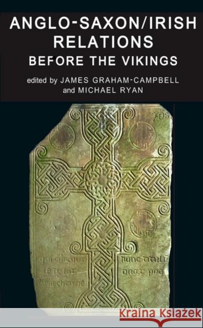 Anglo-Saxon/Irish Relations Before the Vikings Graham-Campbell, James 9780197264508 0
