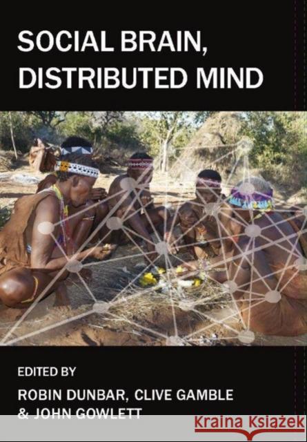 Social Brain, Distributed Mind Robin Dunbar 9780197264522