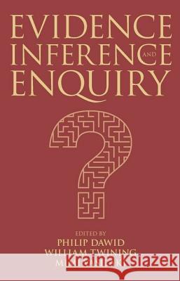 Evidence, Inference and Enquiry William Twining Philip Dawid Dimitra Vasilaki 9780197264843 Oxford University Press, USA