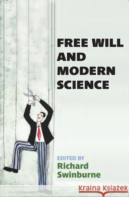 Free Will and Modern Science Richard Swinburne 9780197264898 Oxford University Press, USA