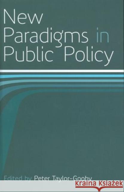 New Paradigms in Public Policy Peter Taylor Gooby 9780197264935