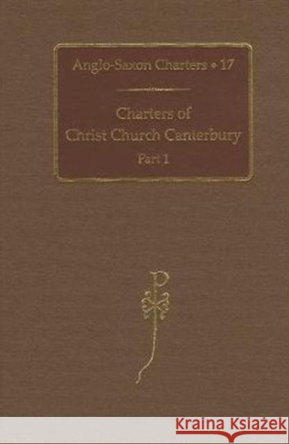 Charters of Christ Church Canterbury: Part 1 Brooks, N. P. 9780197265352 Oxford University Press