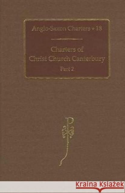 Charters of Christ Church Canterbury: Part 2 Brooks, N. P. 9780197265369 Oxford University Press