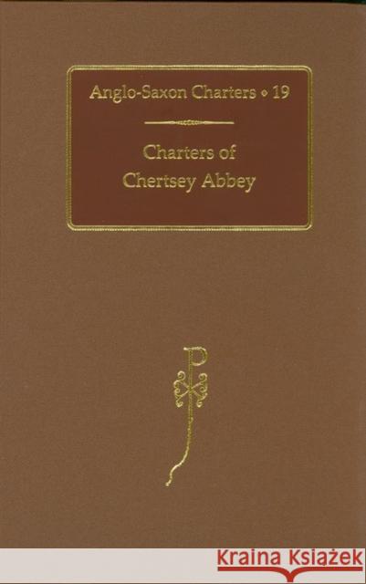 Charters of Chertsey Abbey Susan J. Kelly 9780197265567 Oxford University Press, USA