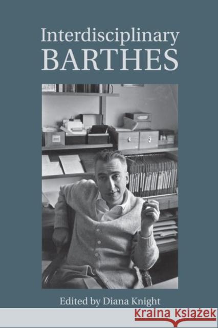 Interdisciplinary Barthes Diana Knight (Professor of Cultures, Lan   9780197266670 Oxford University Press