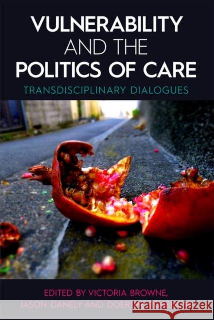 Vulnerability and the Politics of Care: Transdisciplinary Dialogues Browne, Victoria 9780197266830 Oxford University Press