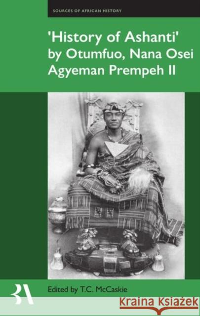 ), History of Ashanti)` by Otumfuo, Nana Osei Agyeman Prempeh II McCaskie, Tom 9780197267028 Oxford University Press