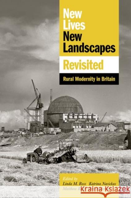 New Lives, New Landscapes Revisited: Rural Modernity in Britain  9780197267455 Oxford University Press