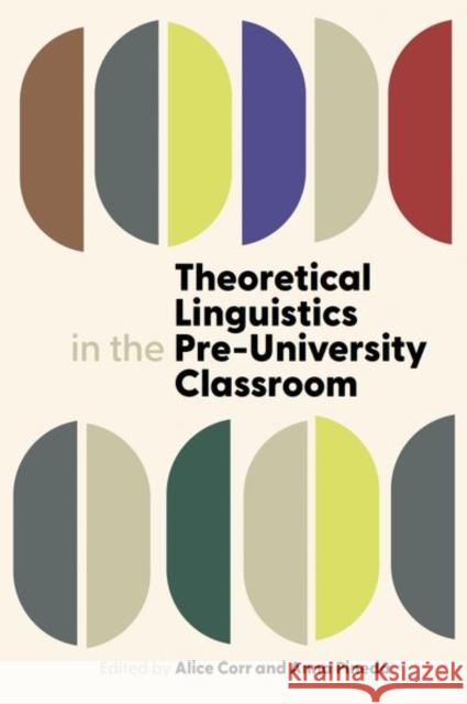 Theoretical Linguistics in the Pre-University Classroom  9780197267479 OUP/British Academy