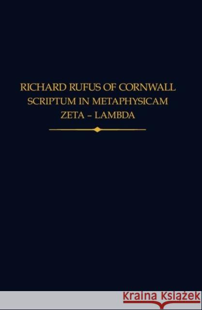 Richard Rufus of Cornwall: Scriptum in Metaphysicam Aristotelis II: Zeta to Lambda  9780197267646 Oxford University Press