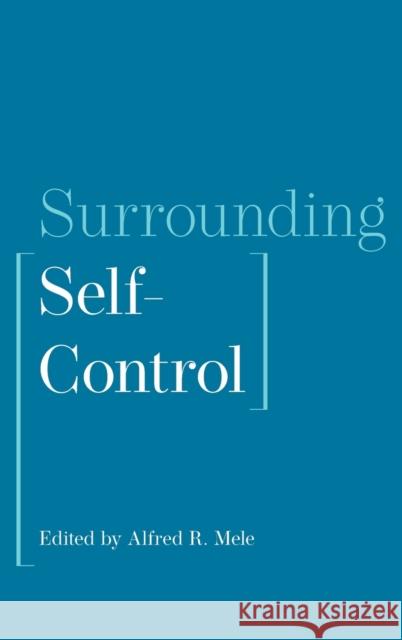 Surrounding Self-Control Alfred R. Mele 9780197500941