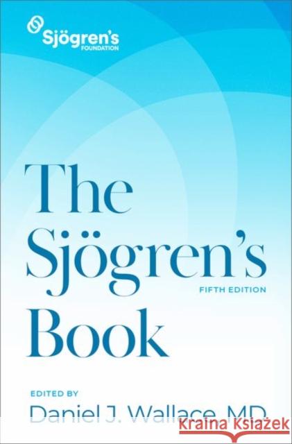 The Sjögren's Book Wallace, Daniel J. 9780197502112 Oxford University Press Inc