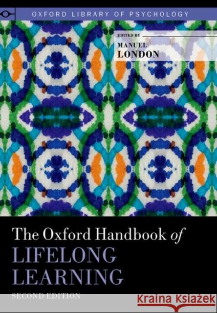 The Oxford Handbook of Lifelong Learning Manuel London 9780197506707