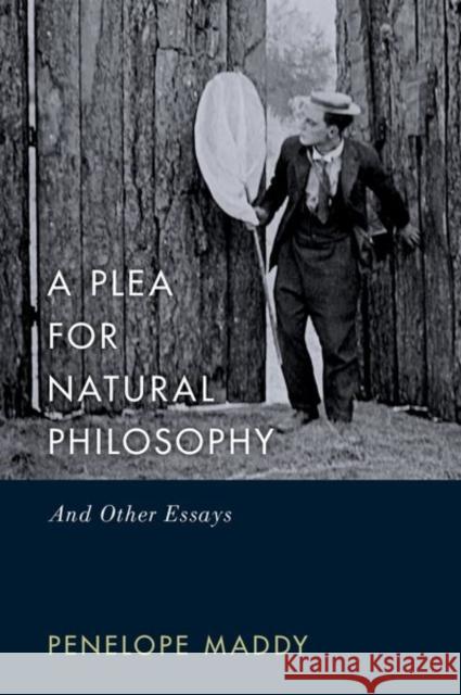 A Plea for Natural Philosophy: And Other Essays Penelope Maddy 9780197508855