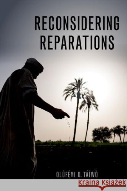 Reconsidering Reparations Olufemi O. Taiwo 9780197508893