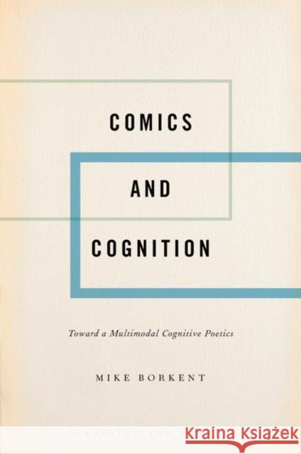 Comics and Cognition Mike (Independent researcher, Independent researcher, University of British Columbia) Borkent 9780197509784 Oxford University Press Inc
