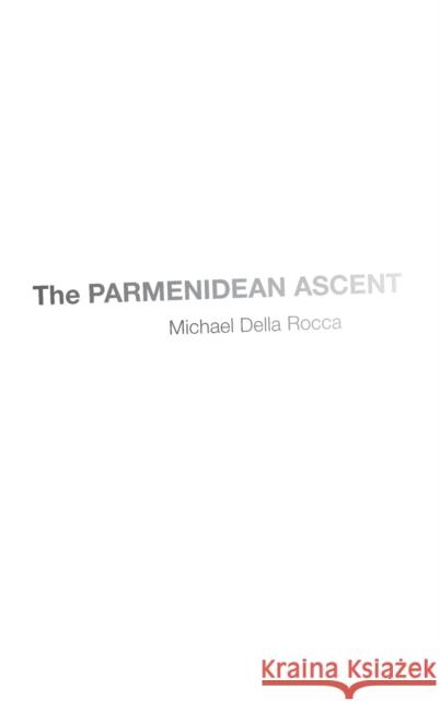 The Parmenidean Ascent Michael Dell 9780197510940