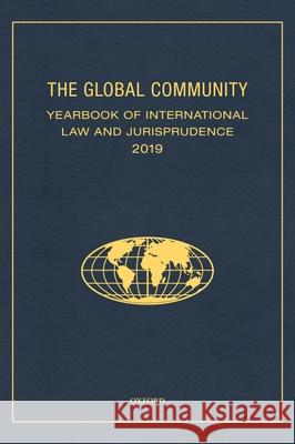 The Global Community Yearbook of International Law and Jurisprudence 2019 Giuliana Ziccard 9780197513552 Oxford University Press, USA