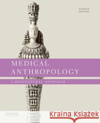 Medical Anthropology: A Biocultural Approach Wiley, Andrea S. 9780197515990 Oxford University Press, USA