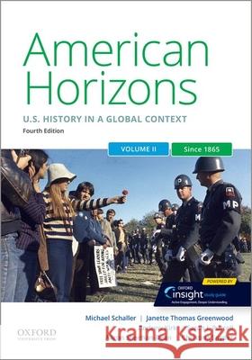 American Horizons: Us History in a Global Context, Volume Two: Since 1865 Michael Schaller Janette Thoma Andrew Kirk 9780197518922 Oxford University Press, USA