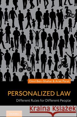 Personalized Law: Different Rules for Different People Omri Ben-Shahar Ariel Porat 9780197522813