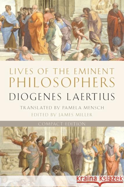 Lives of the Eminent Philosophers: Compact Edition Diogenes Laertius Pamela Mensch James Miller 9780197523391