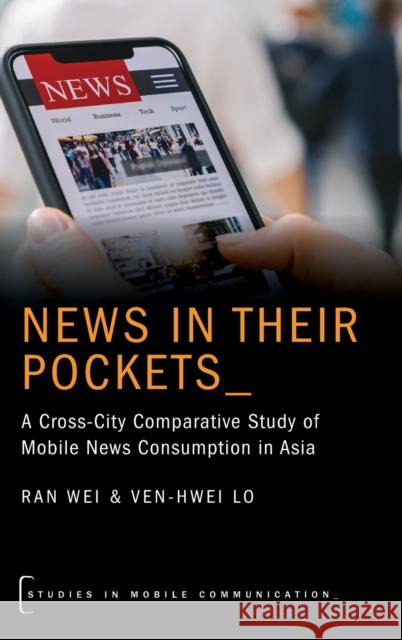 News in their Pockets Wei 9780197523728 Oxford University Press, USA