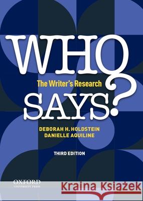 Who Says?: The Writer's Research Holdstein, Deborah H. 9780197525494