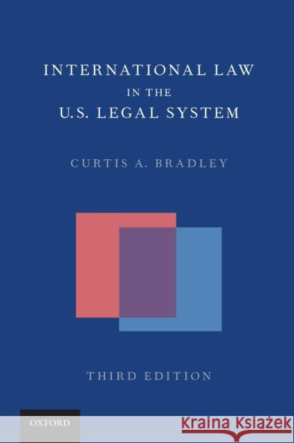 International Law in the Us Legal System Curtis A. Bradley 9780197525616