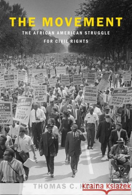 The Movement: The African American Struggle for Civil Rights Holt, Thomas C. 9780197525791