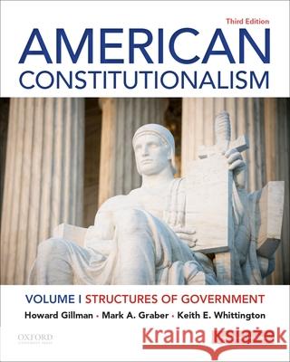 American Constitutionalism: Volume I: Structures of Government Gillman, Howard 9780197527634 Oxford University Press, USA