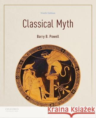 Classical Myth Barry B. Powell 9780197527986 Oxford University Press, USA