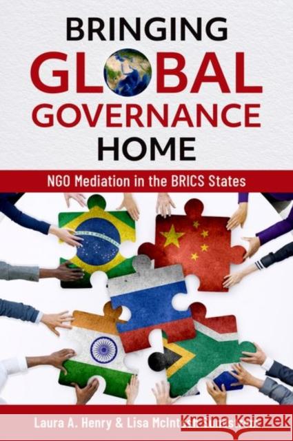 Bringing Global Governance Home: Ngo Mediation in the Brics States Laura A. Henry Lisa McIntos 9780197530238 Oxford University Press, USA