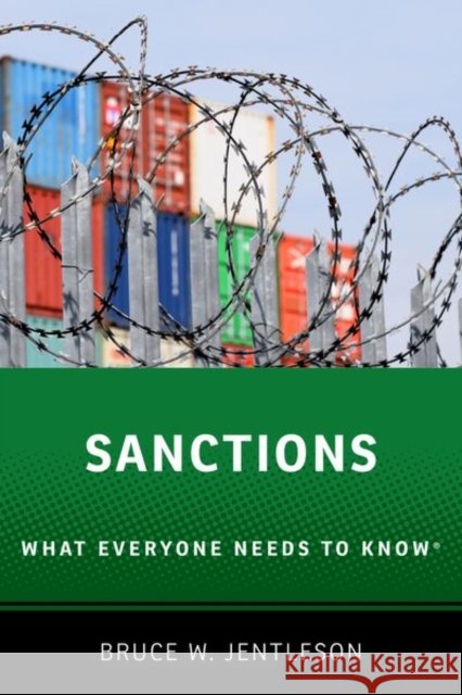 Sanctions: What Everyone Needs to Know® Bruce W. (William Preston Few Professor of Public Policy and Professor of Political Science, William Preston Few Profess 9780197530320