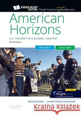 American Horizons: Us History in a Global Context, Volume Two: Since 1865 Michael Schaller Janette Thoma Andrew Kirk 9780197531228 Oxford University Press, USA