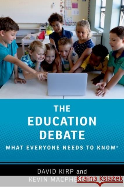The Education Debate: What Everyone Needs to Knowâ(r) Kirp, David 9780197531334 Oxford University Press Inc