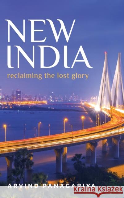 New India: Reclaiming the Lost Glory Arvind Panagariya 9780197531556