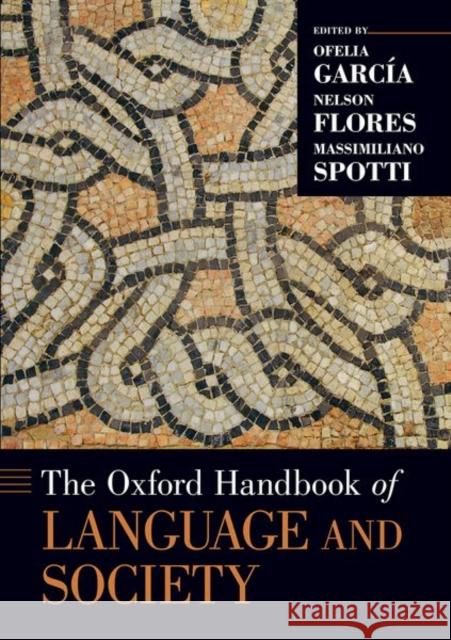 The Oxford Handbook of Language and Society Garc Nelson Flores Massimiliano Spotti 9780197537510