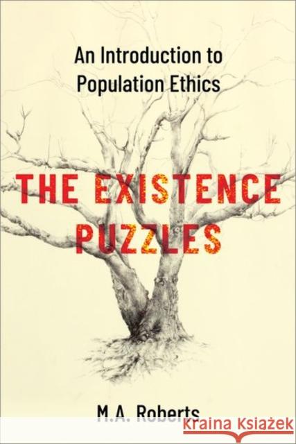 The Existence Puzzles M.A. (Professor of Philosophy, Professor of Philosophy, College of New Jersey) Roberts 9780197544143 Oxford University Press Inc
