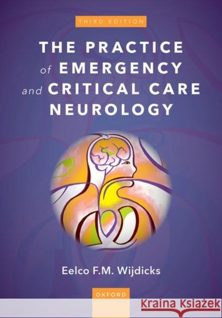 The Practice of Emergency and Critical Care Neurology Wijdicks  9780197544976 OUP USA