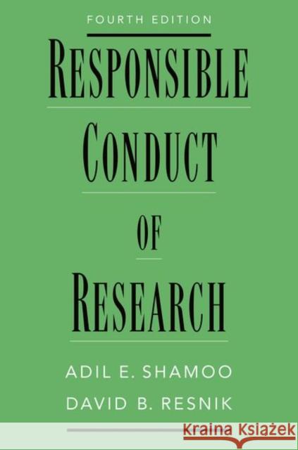 Responsible Conduct of Research Adil E. Shamoo David B. Resnik 9780197547090