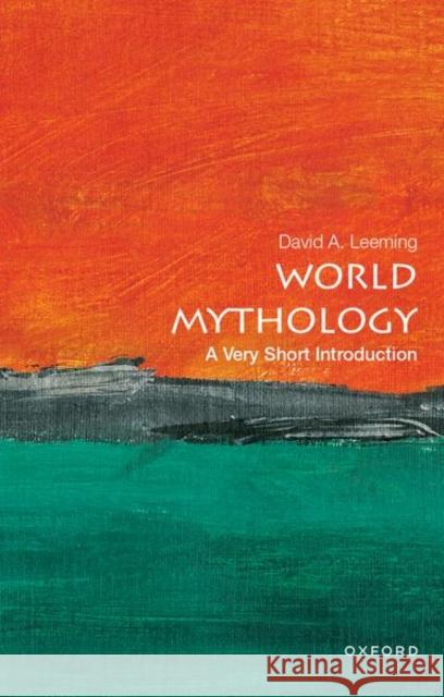 World Mythology: A Very Short Introduction David A. (Professor Emeritus of English and Comparative Literature, Professor Emeritus of English and Comparative Litera 9780197548264 Oxford University Press Inc