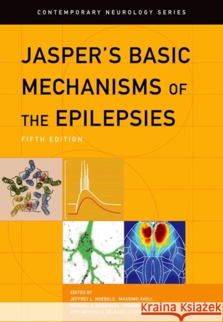 Jasper's Basic Mechanisms of the Epilepsies  9780197549469 Oxford University Press Inc