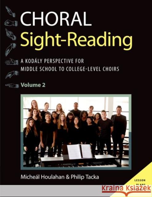 Choral Sight Reading: A Kodály Perspective for Middle School to College-Level Choirs, Volume 2 Houlahan, Micheál 9780197550540