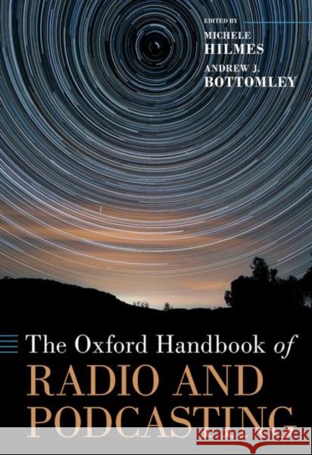 The Oxford Handbook of Radio and Podcasting Michele Hilmes Andrew J. Bottomley 9780197551127