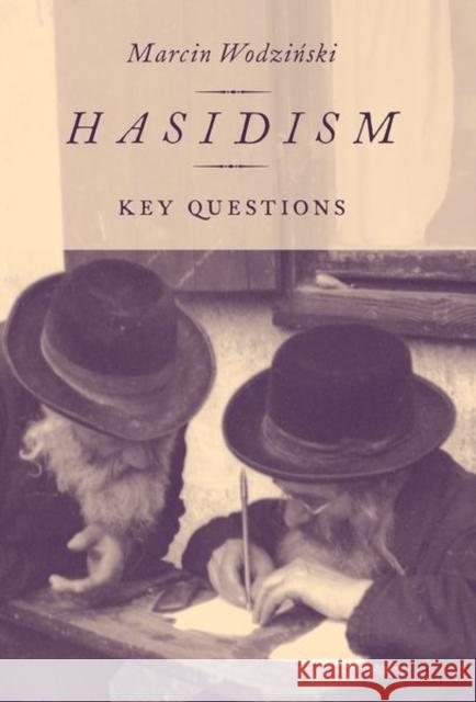 Hasidism: Key Questions Marcin Wodzinski 9780197552643 Oxford University Press, USA