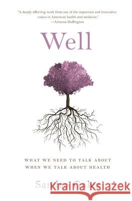 Well: What We Need to Talk about When We Talk about Health Sandro Galea 9780197554555