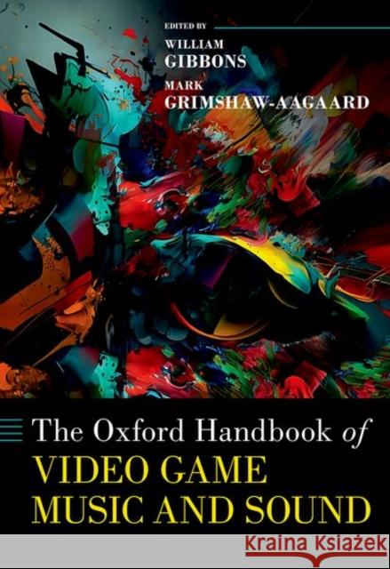 The Oxford Handbook of Video Game Music and Sound  9780197556160 Oxford University Press Inc