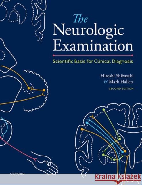 The Neurologic Examination: Scientific Basis for Clinical Diagnosis Shibasaki, Hiroshi 9780197556306 Oxford University Press Inc